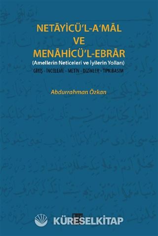 Necayicü'l-A'mal ve Menahicü'l-Ebrar (Amellerin Neticeleri ve İyilerin Yolları)