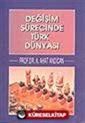 Değişim Sürecinde Türk Dünyası (1.Hmr)