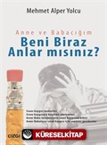 Anne ve Babacığım Beni Biraz Anlar mısınız?