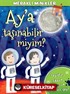 Ay'a Taşınabilir miyim? / Meraklı Minikler