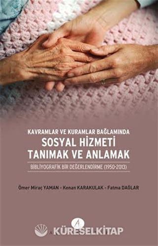 Kavramlar ve Kuramlar Bağlamında Sosyal Hizmeti Tanımak ve Anlamak