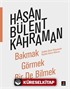 Bakmak Görmek Bir de Bilmek