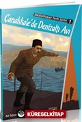 Çanakkale'de Denizaltı Avı / Destanlaşan Tarih Serisi 1