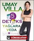 5 Günlük Detoks ile Yağlara Veda