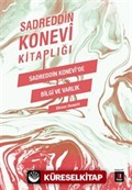 Sadreddin Konevi Kitaplığı / Sadreddin Konevi'de Bilgi ve Varlık