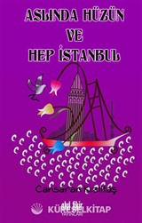 Aslında Hüzün ve Hep İstanbul