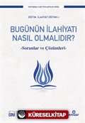 Bugünün İlahiyatı Nasıl Olmalıdır?