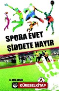 Spora Evet Şiddete Hayır