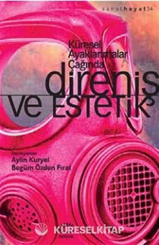 Küresel Ayaklanmalar Çağında Direniş ve Estetik