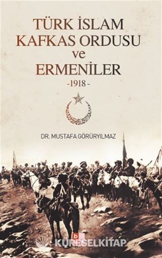 Türk İslam Kafkas Ordusu ve Ermeniler (1918)