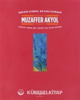 Muzaffer Akyol-İrkildim Uyandım, Bir Daha Uyumadım Retrospektif - Retrospectıve