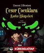 Cesur Çocuklara Korku Hikayeleri