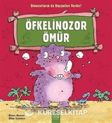 Öfkelinozor Ömür / Dinozorların da Duyguları Vardır