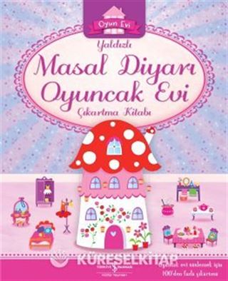 Yaldızlı Masal Diyarı Oyuncak Evi Çıkartma Kitabı