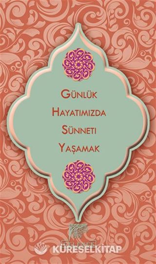 Günlük Hayatımızda Sünneti Yaşamak