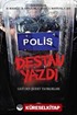 Polis Destan Yazdı