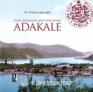 Tuna Nehrinde Yitik Bir Vatan Adakale