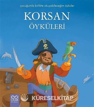 Korsan Öyküleri / Çocuğumla Birlikte Okuyabileceğim Öyküler