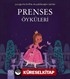 Prenses Öyküleri / Çocuğumla Birlikte Okuyabileceğim Öyküler