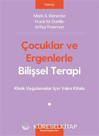 Çocuklar ve Ergenlerle Bilişsel Terapi