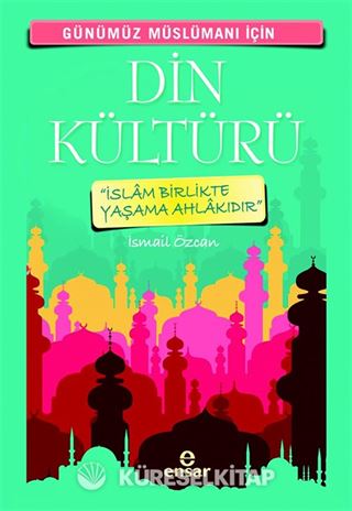Günümüz Müslümanı İçin Din Kültürü