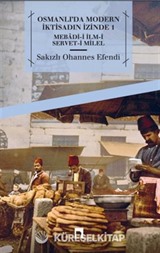 Osmanlı'da Modern İktisadın İzinde 1 (Mebadii İlmi Serveti Milel)