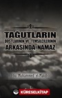 Tağutların Dostlarının ve Temsilcilerinin Arkasında Namaz