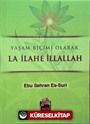 Yaşam Biçimi Olarak La İlahe İllallah (Cep Boy)