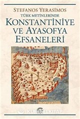 Konstantiniye ve Ayasofya Efsaneleri