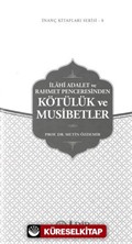 İlahi Adalet ve Rahmet Penceresinden Kötülük ve Musibetler / İnanç Kitapları Serisi 8