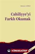 Cahiliyye'yi Farklı Okumak