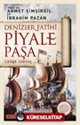 Denizler Fatihi Piyale Paşa