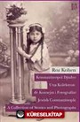 Konstantinopol Djudyo - Una Koleksyon de Konsejas i Fotografias / Jewish Constantinople