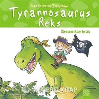 Dinozorlarla Tanışalım - Tyrannosaurus Reks: Dinozorların Kralı