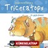 Dinozorlarla Tanışalım - Triceratops: En Güçlü Dinozor