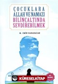 Çocuklara Allah ve Namazı Bilinçaltında Sevdirebilmek