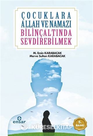 Çocuklara Allah ve Namazı Bilinçaltında Sevdirebilmek
