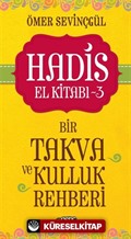 Hadis El Kitabı 3: Bir Takva ve Kulluk Rehberi