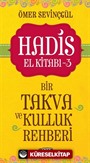 Hadis El Kitabı 3: Bir Takva ve Kulluk Rehberi