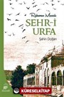 Ruhumun Masalı Şehr-i Urfa