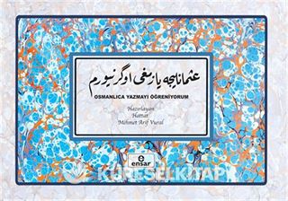 Osmanlıca Yazmayı Öğreniyorum (Osmanlıca Yazı Defteri)