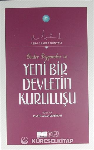 Önder Peygamber ve Yeni Bir Devletin Kuruluşu