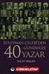 Süleyman Çelebi'den Günümüze 40 Yazar
