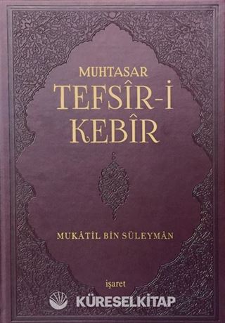 Muhtasar Tefsir-i Kebir (Günümüze Ulaşan İlk Tam Tefsir)
