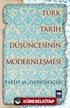 Türk Tarih Düşüncesinin Modernleşmesi