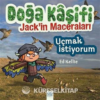 Uçmak İstiyorum / Doğa Kaşifi Jack'in Maceraları