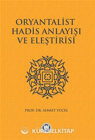 Oryantalist Hadis Anlayışı ve Eleştirisi