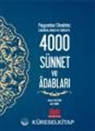 Peygamber Efendimiz (s.a.s.)'in 4000 Sünnet ve Adabları (Ciltli)