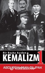 Bir Başka Açıdan Kemalizm 1
