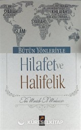 Bütün Yönleriyle Hilafet ve Halifelik